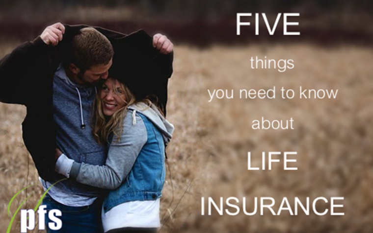 FIVE things you need to know about life insurance