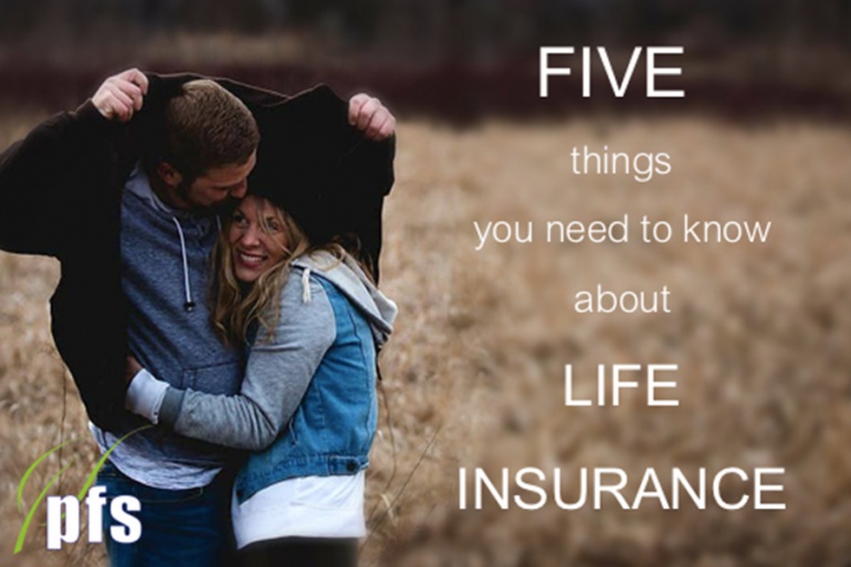 FIVE things you need to know about life insurance